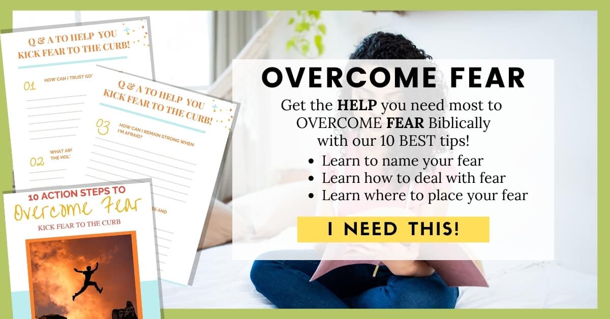 10 Action Steps to Overcome Fear Biblically